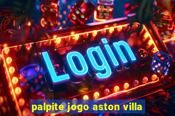 palpite jogo aston villa